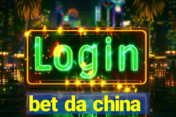 bet da china